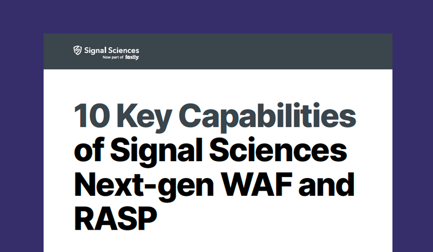 10 Key Capabilities of Signal Sciences Next-Gen WAF and RASP